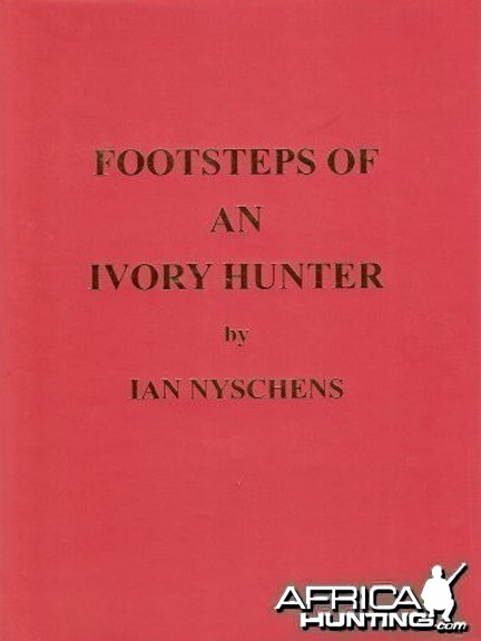 Footsteps Of An Ivory Hunter by Ian Nyschens