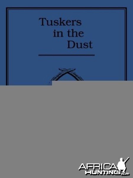 Tuskers in the Dust by Frederick Everett