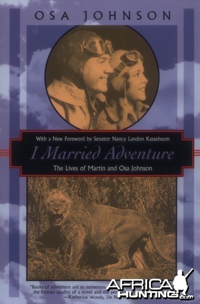 I Married Adventure, The Lives of Martin and Osa Johnson by Osa Johnson