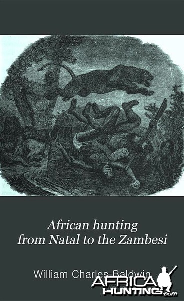 African hunting from Natal to the Zambesi by William Charles Baldwin