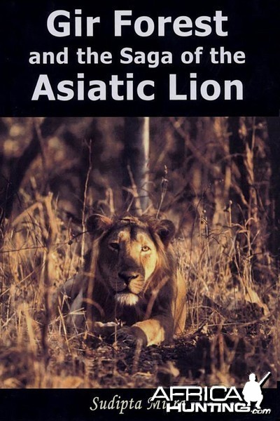 Gir Forest and the Saga of the Asiatic Lion By Sudipta Mitra