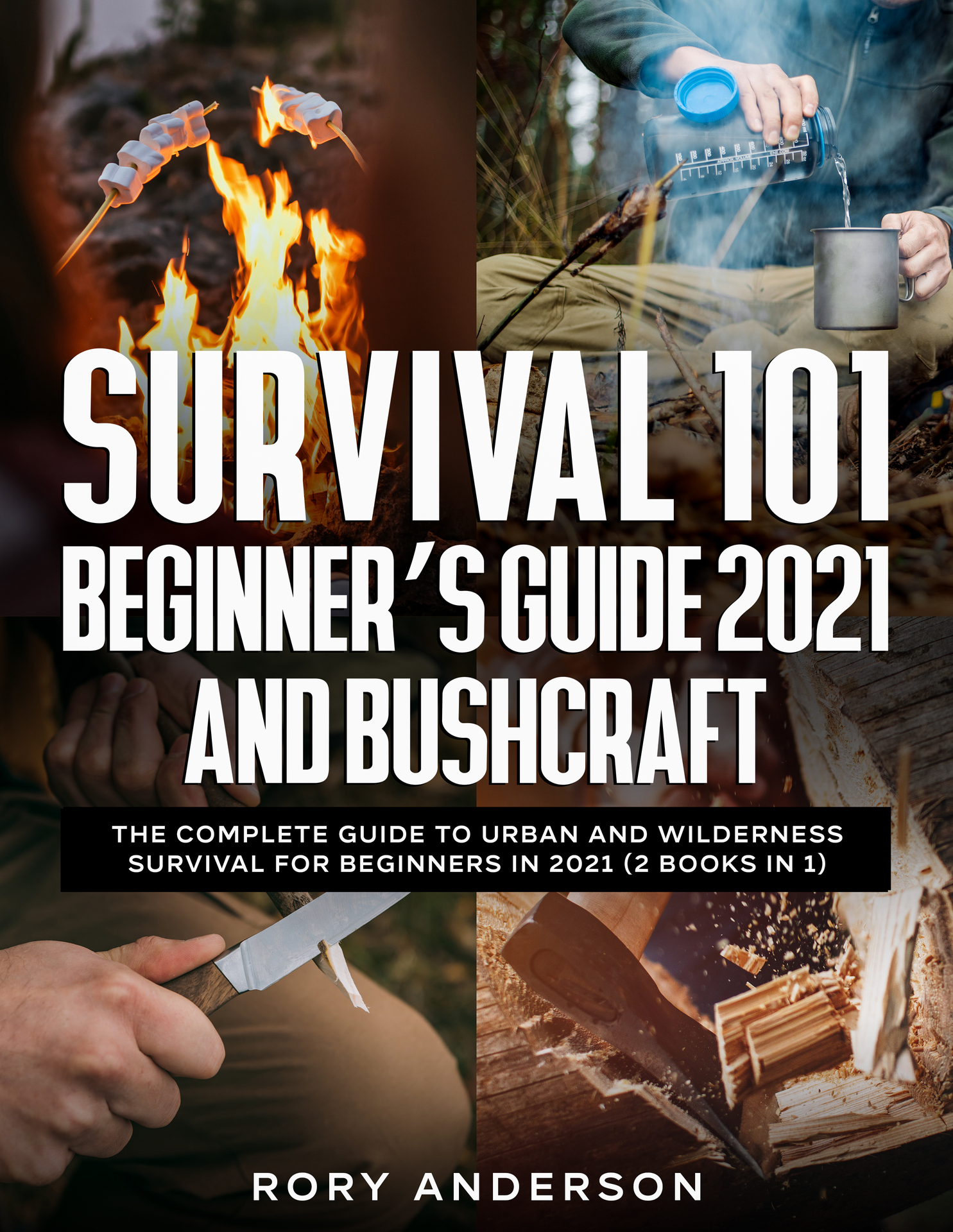 Survival 101 Beginner’s Guide 2021 And Bushcraft - The Complete Guide To Urban And Wilderness ...jpg