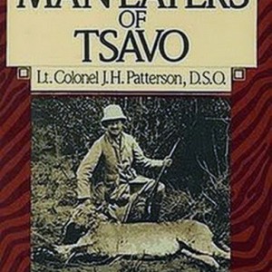 The man-eaters of Tsavo and other East African adventures