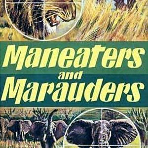 Maneaters and Marauders by John "Pondoro" Taylor