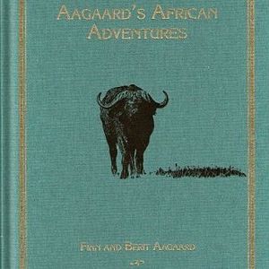 Aagaard's African Adventures by Finn & Berit Aagaard