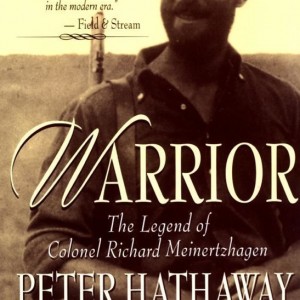 Warrior, The Legend Of Colonel Richard Meinertzhagen by Peter H. Capstick